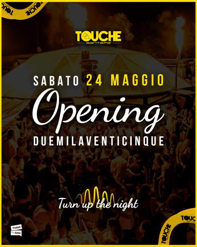 TOUCHE' - OPENING